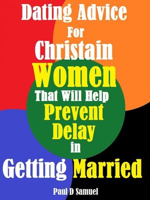 cover image of Dating Advice for Christian Women That Will Help Prevent Delay in Getting Married
